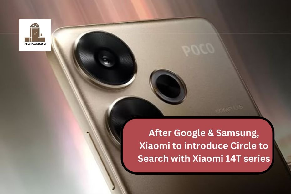 After Google & Samsung, Xiaomi to introduce Circle to Search with Xiaomi 14T series