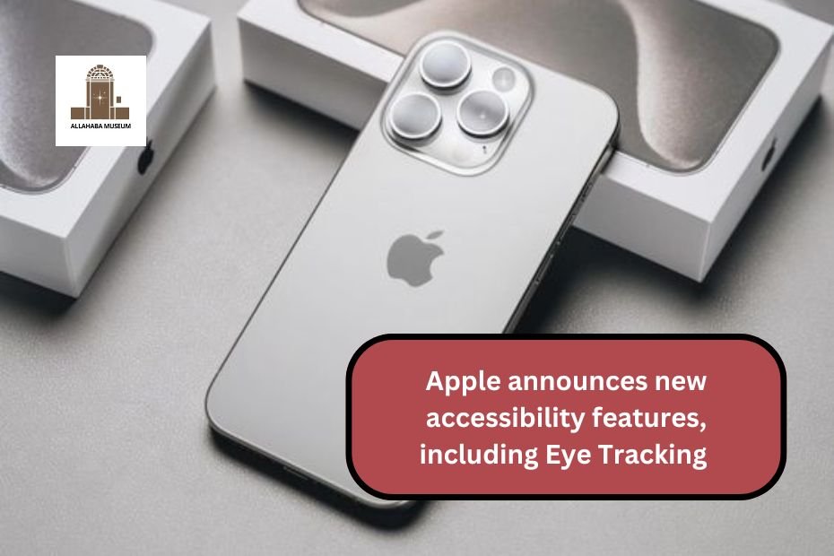 Apple announces new accessibility features, including Eye Tracking 