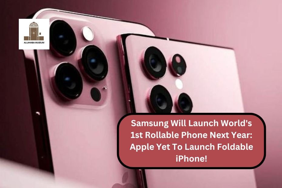 Samsung Will Launch World's 1st Rollable Phone Next Year: Apple Yet To Launch Foldable iPhone!