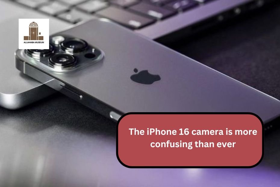 The iPhone 16 camera is more confusing than ever