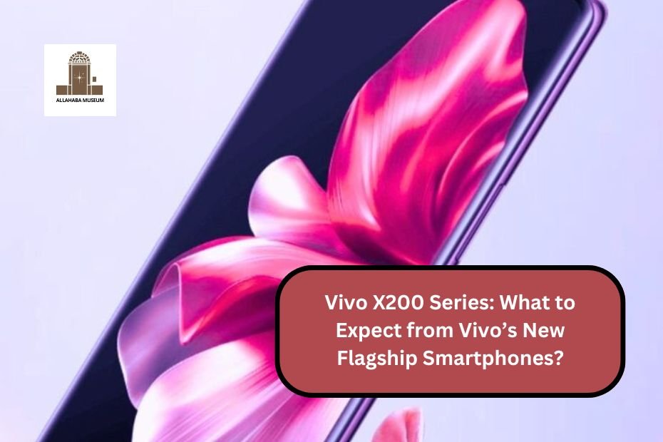 Vivo X200 Series What to Expect from Vivo’s New Flagship Smartphones